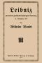 [Gutenberg 60879] • Leibniz: Zu seinem zweihunderjährigen Todestag 14. November 1916